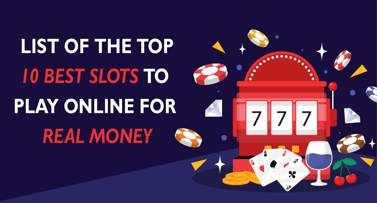 List-of-The-Top-10-Best-Slots-To-Play-Online-For-Real-Money-(2).jpg